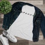 SPENDS (Lady Fit) Tee