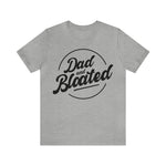 Dad and Bloated Script Tee